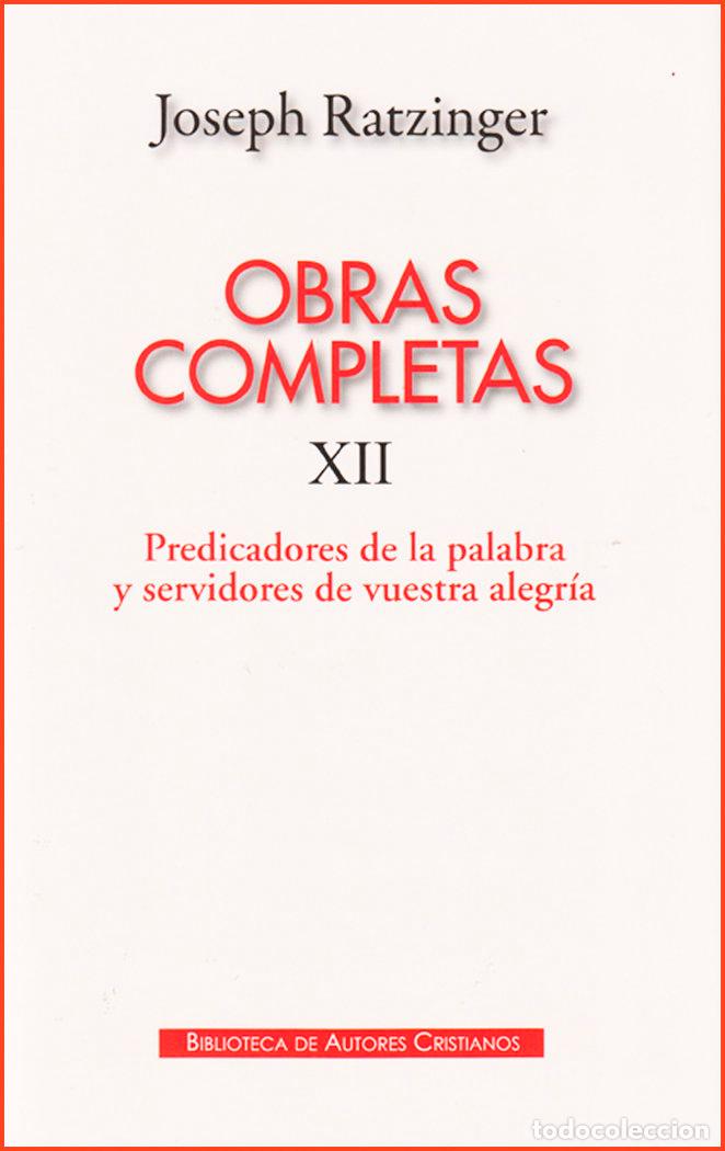 Libros: OBRAS COMPLETAS TOMO XII JOSEPH RATZINGER PREDICADORES - RATZINGER, JOSEPH