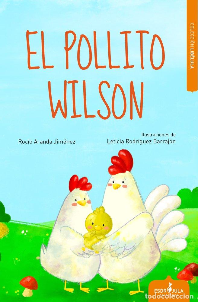 Libri: EL POLLITO WILSON - ARANDA JIMENEZ, ROCIO