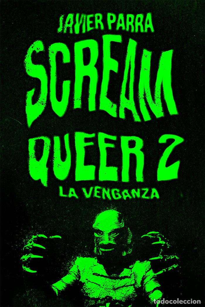 Libros: SCREAM QUEER 2 LA VENGANZA - PARRA, JAVIER