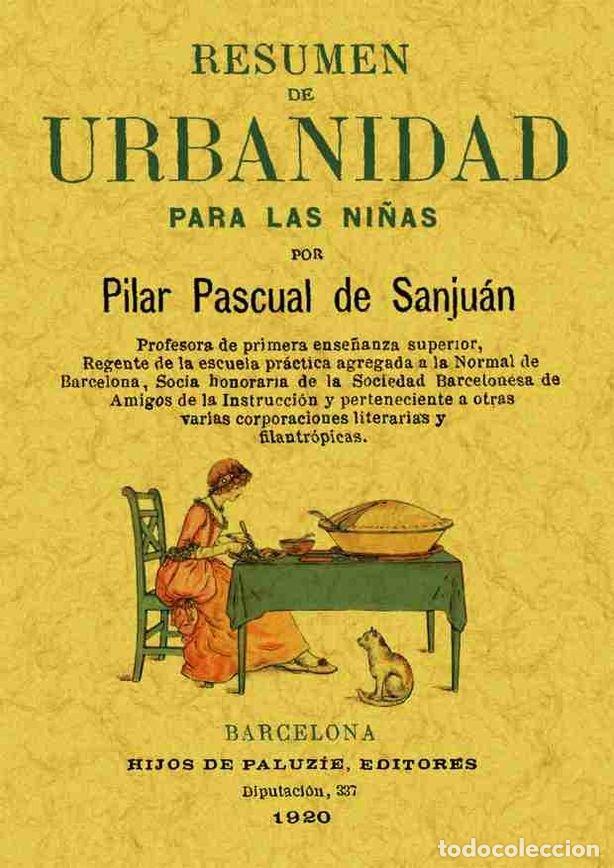 Libros: RESUMEN DE URBANIDAD PARA LAS NI&Ntilde;AS - PASCUAL DE SAN JUAN, PILAR