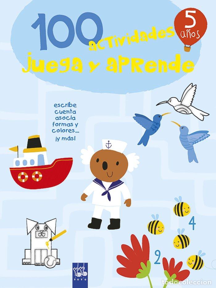 Libros: 100 ACTIVIDADES JUEGA Y APRENDE 5 A&Ntilde;OS - YOYO