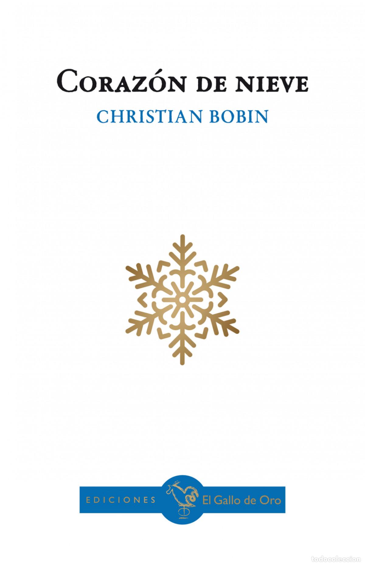 Libros: CORAZ&Oacute;N DE NIEVE - BOBIN, CHRISTIAN