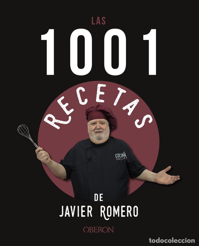 Libros: LAS 1001 RECETAS DE JAVIER ROMERO - ROMERO OLIVER, JAVIER