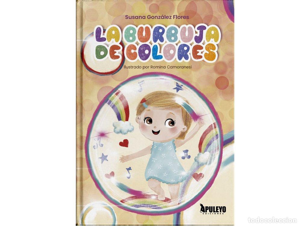 Libros: LA BURBUJA DE COLORES - GONZALEZ FLORES, SUSANA