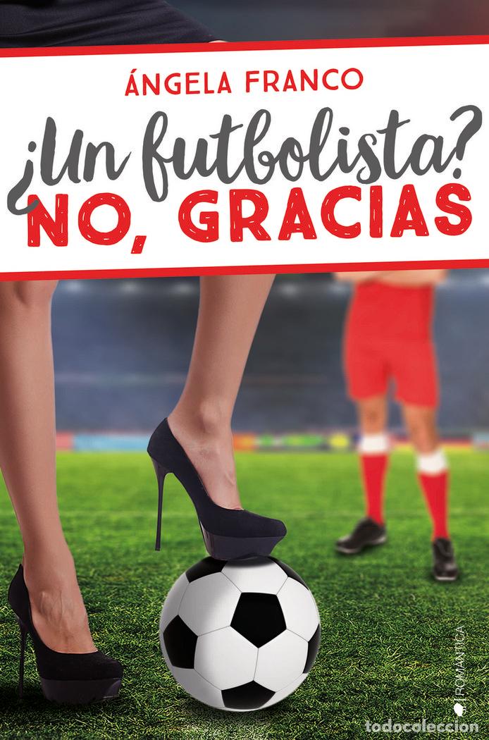 books: UN FUTBOLISTA NO GRACIAS - FRANCO, ANGELA