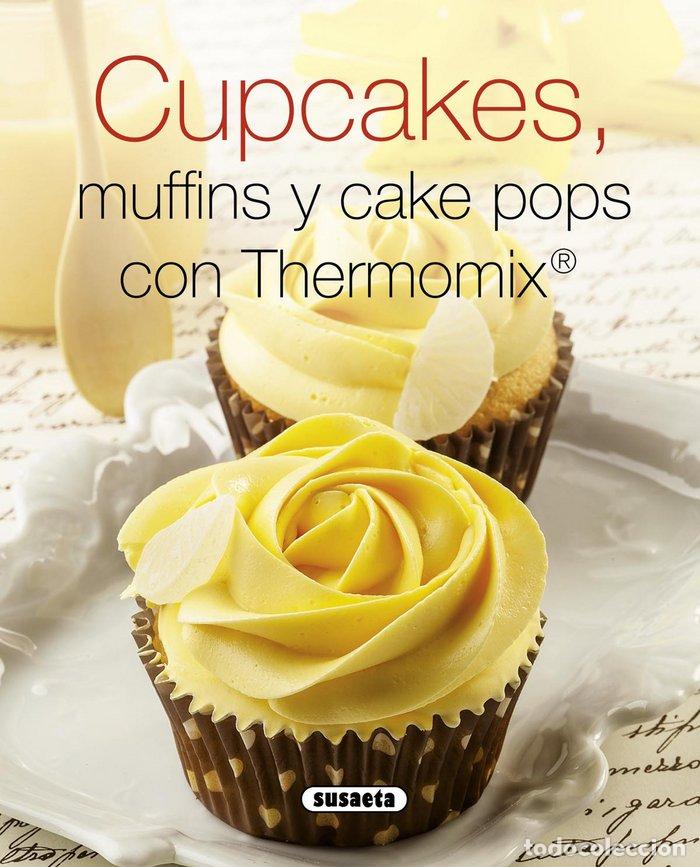 books: CUPCAKES MUFFINS Y CAKE POPS CON THERMOMIX - AA.VV