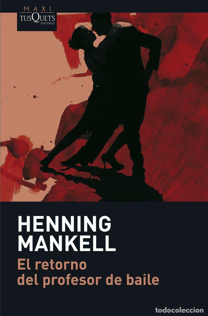 Libros: RETORNO DEL PROFESOR DE BAILE,EL MAXI TUSQUETS - MANKELL, HENNING