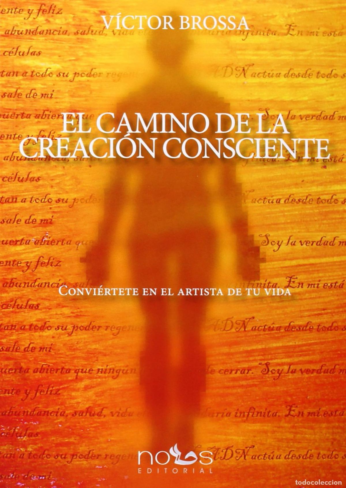 Libros: EL CAMINO DE LA CREACI&Oacute;N CONSCIENTE - Brossa, Victor