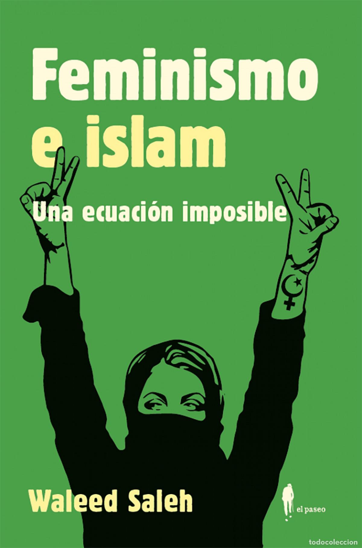 Libri: FEMINISMO E ISLAM. UNA ECUACI&Oacute;N IMPOSIBLE - Saleh Alkhalifa, Waleed