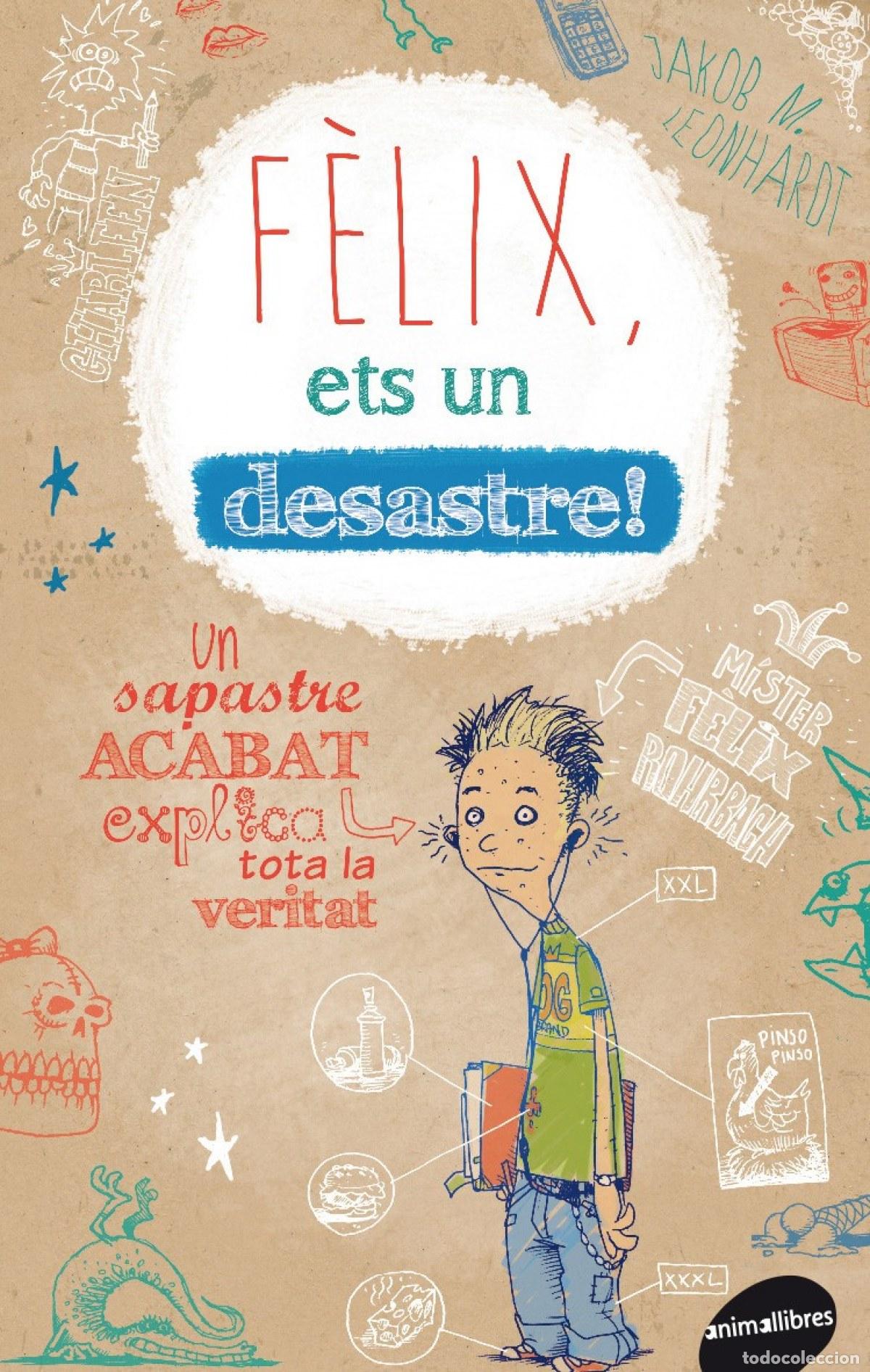 Libri: F&Egrave;LIX, ETS UN DESASTRE! - Leonhardt, Jokob M