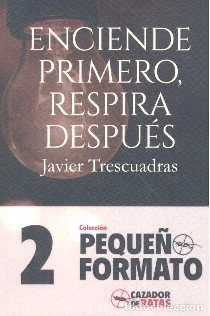 Livros: ENCIENDE PRIMERO, RESPIRA DESPUES - MARTINEZ SANCHEZ, JAVIER