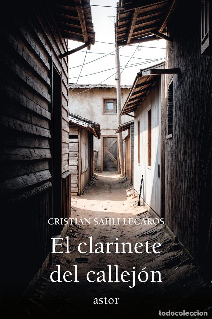 Libros: EL CLARINETE DEL CALLEJON - SAHLI LECAROS, CRISTIAN