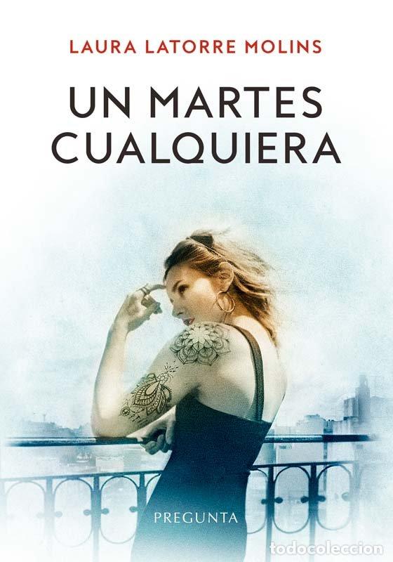 Libros: UN MARTES CUALQUIERA - LAURA LATORRE MOLINS