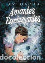 Livres: AMANTES ESPELUZNANTES - GACHS, J. V.