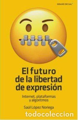 B&uuml;cher: EL FUTURO DE LA LIBERTAD DE EXPRESION - SAUL LOPEZ NORIEGA