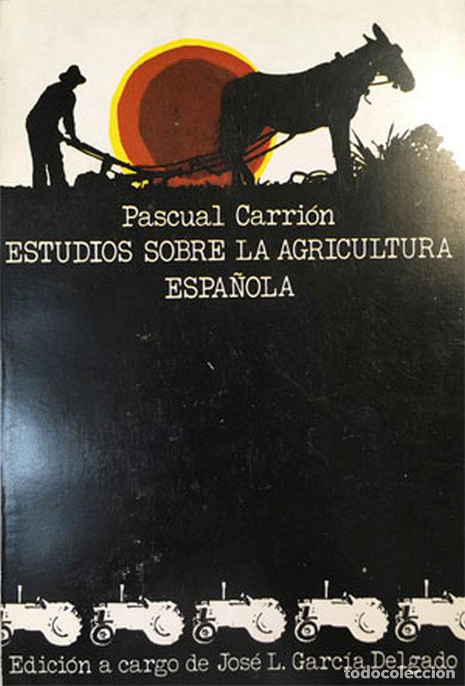 B&uuml;cher: ESTUDIOS SOBRE LA AGRICULTURA ESPA&Ntilde;OLA - CARRION, PASCUAL