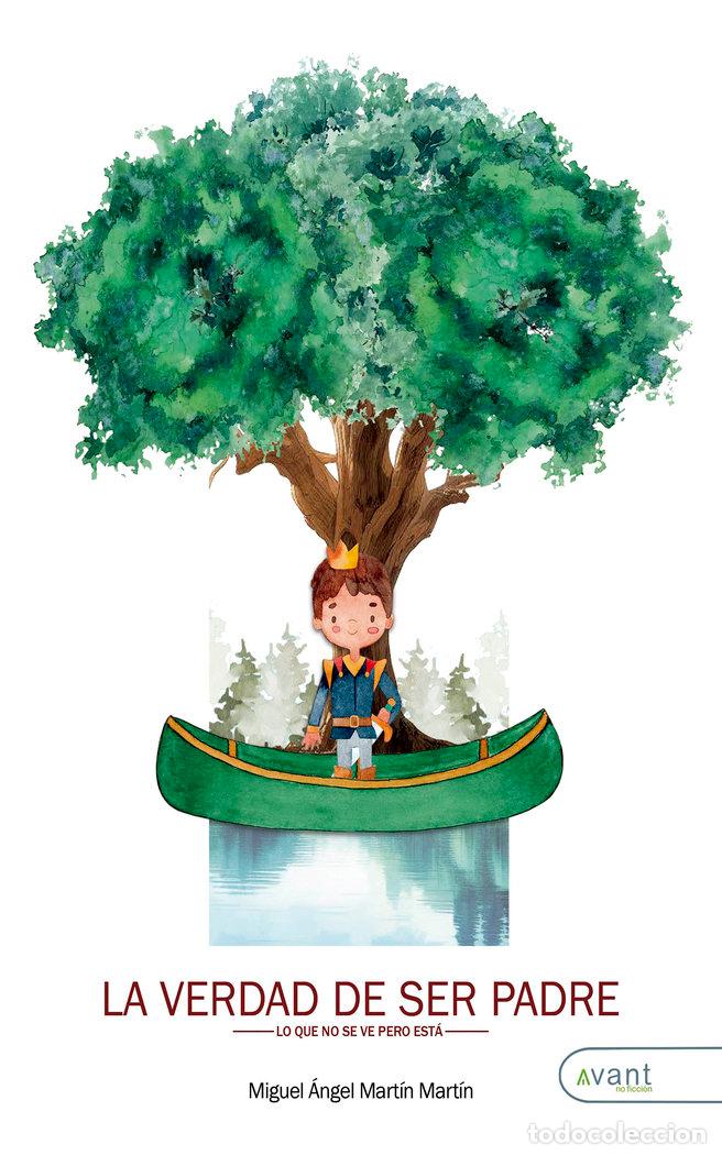 Libri: LA VERDAD DE SER PADRE - MARTIN MARTIN, MIGUEL ANGEL