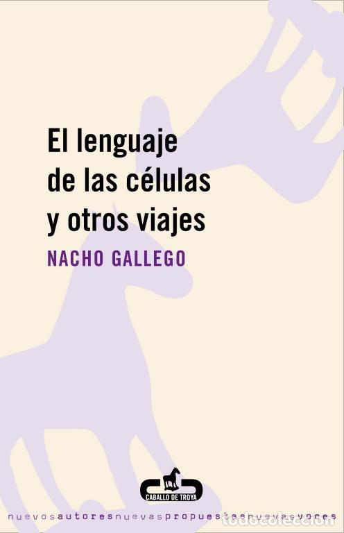 Livres: LENGUAJE DE LAS CELULAS Y OTROS VIAJES,EL - GALLEGO, NACHO