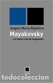 Libros: MAYAKOVSKY Y EL TEATRO RUSO DE VANGUARDIA - RIPELLINO, ANGELO MARIA
