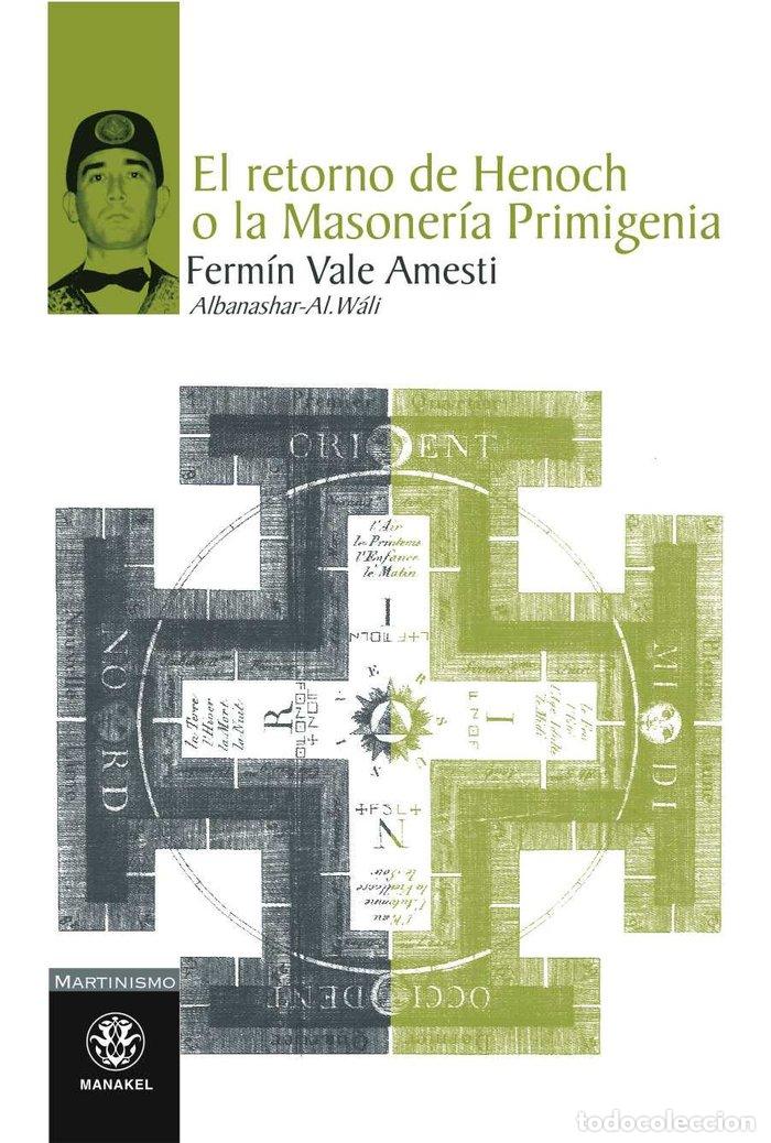 Libri: EL RETORNO DE HENOCH O LA MASONERIA PRIMIGENIA - VALE AMESTI, FERMIN