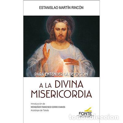 Libri: PARA ENTENDER LA DEVOCION A LA DIVINA MISERICORDIA - MARTIN RINCON, ESTANISLAO