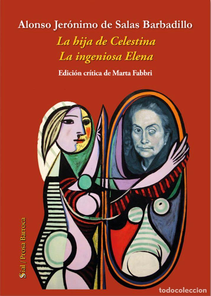 Libri: LA HIJA DE CELESTINA LA INGENIOSA ELENA - JERONIMO DE SALAS BARBADILLO, ALONSO