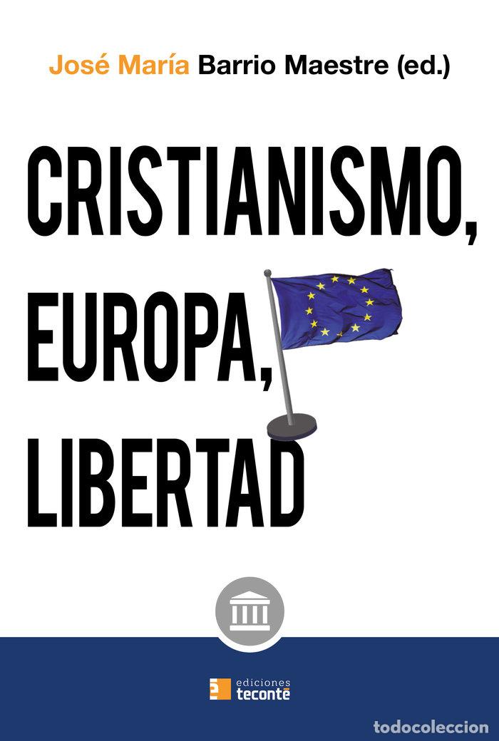 Livres: CRISTIANISMO EUROPA Y LIBERTAD - BARRIO MAESTRE, JOSE MARIA