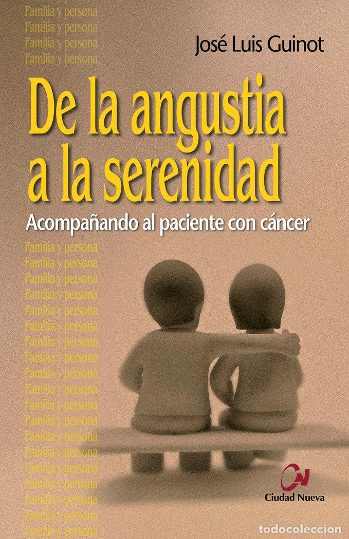Libros: DE LA ANGUSTIA A LA SERENIDAD - GUINOT RODRIGUEZ, JOSE LUIS