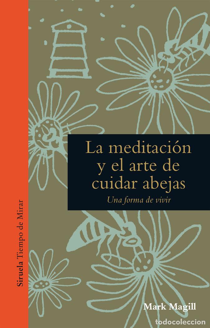 Libros: MEDITACION Y EL ARTE DE CUIDAR ABEJAS,LA - MAGILL, MARK