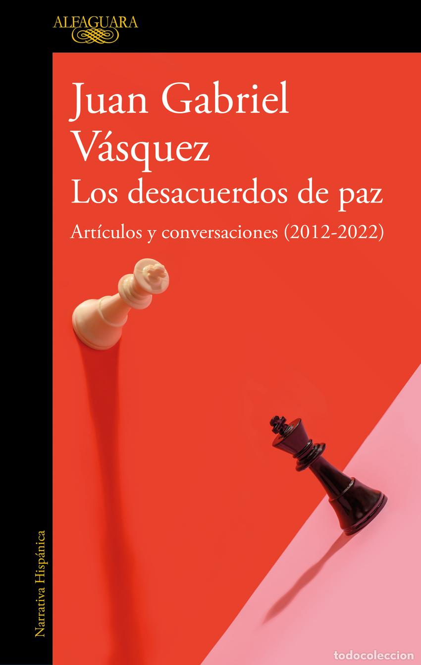 Libros: LOS DESACUERDOS DE PAZ - V&aacute;squez, Juan Gabriel