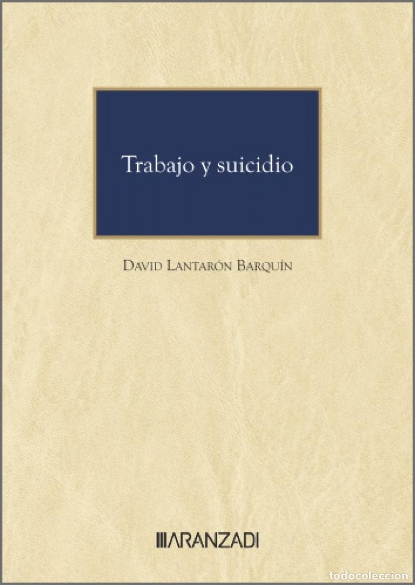 Libros: TRABAJO Y SUICIDIO - Lantar&oacute;n Barqu&iacute;n, David