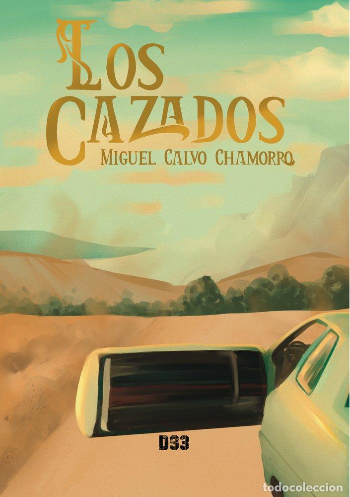 Libros: LOS CAZADOS - CALVO CHAMORRO, MIGUEL