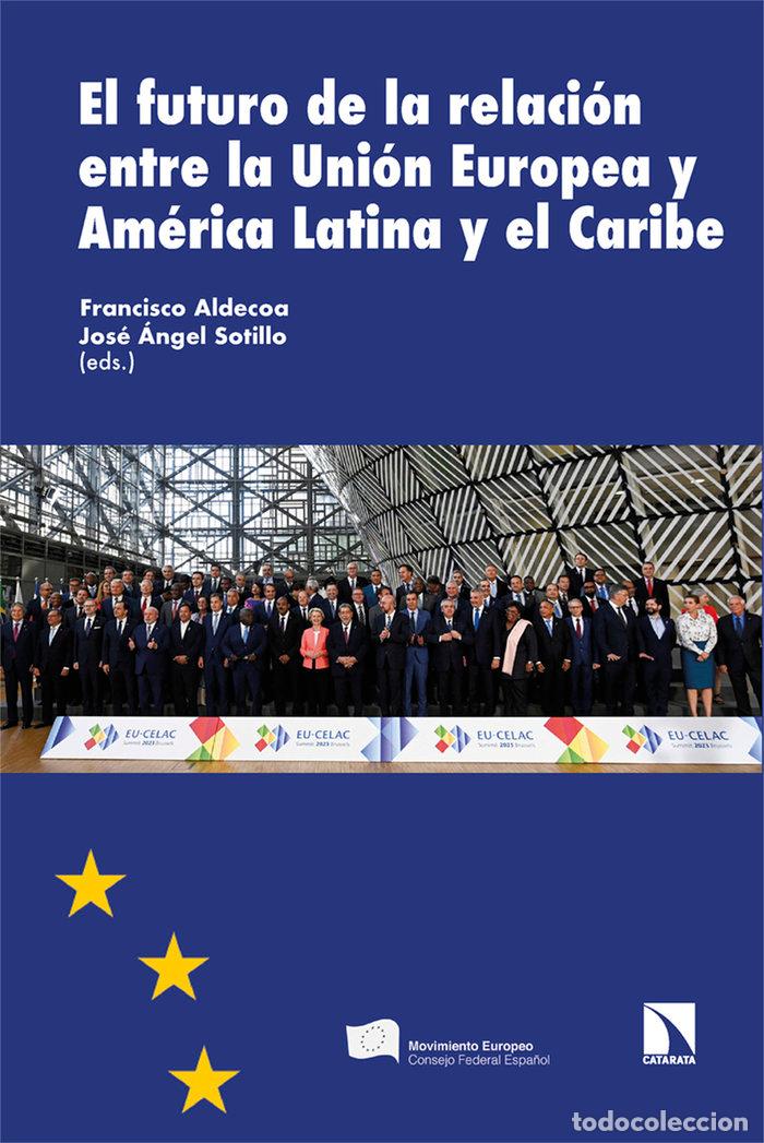 Livros: FUTURO DE LA RELACION ENTRE LA UE Y AMERICA LATINA,EL - ALDECOA