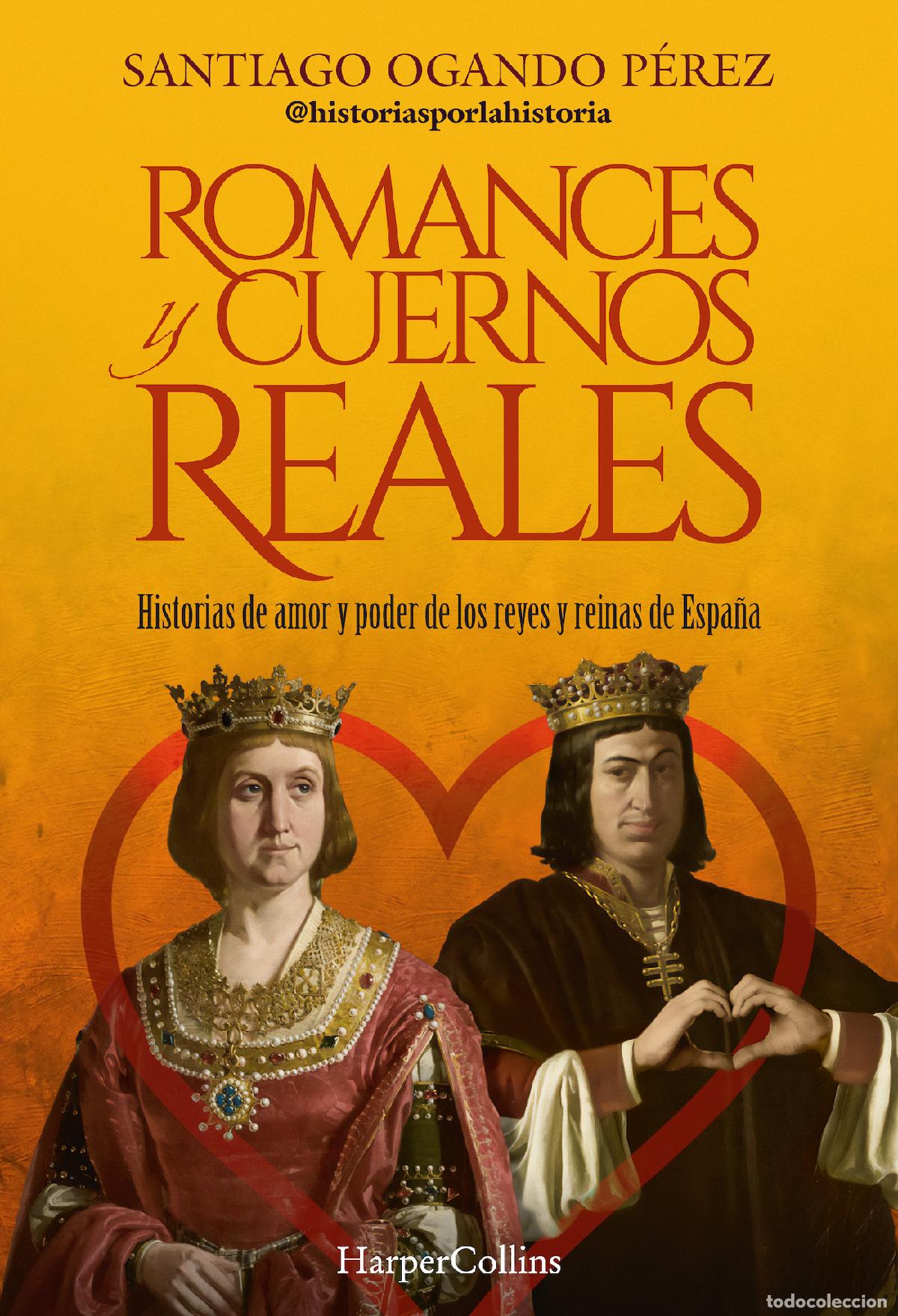 Libros: ROMANCES Y CUERNOS REALES - Ogando P&eacute;rez, Santiago