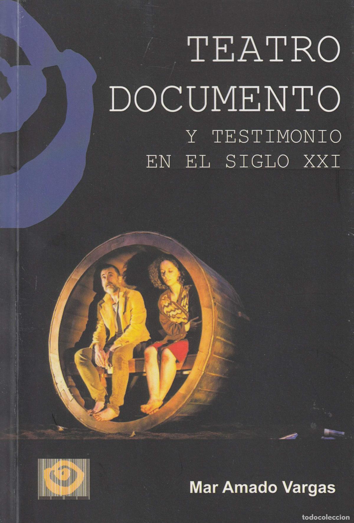 Livres: TEATRO DOCUMENTO Y TESTIMONIO EN EL SIGLO XXI - Amado Vargas, Mar