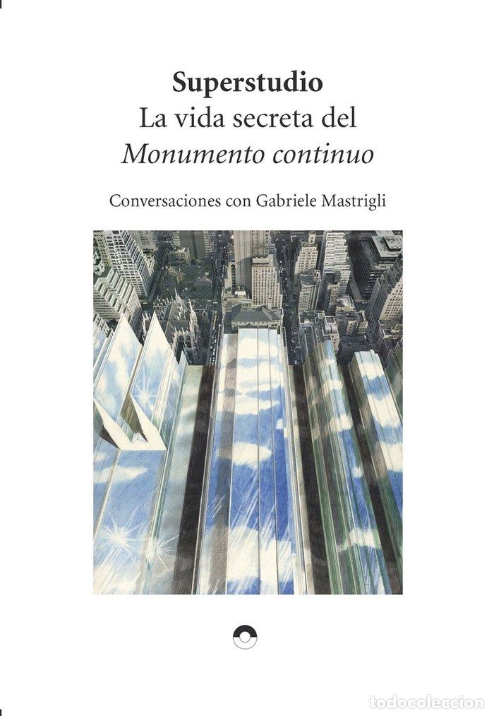 Libri: VIDA SECRETA DEL MONUMENTO CONTINUO,LA - SUPERSTUDIO