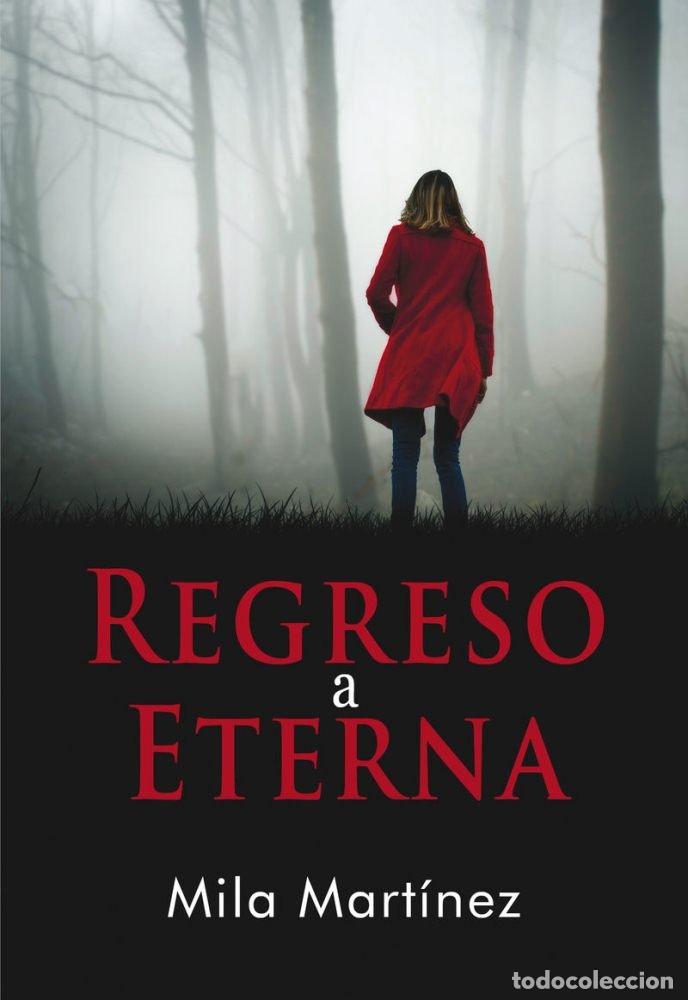 Libri: REGRESO A ETERNA - MARTINEZ, MILA
