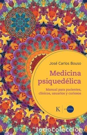 Libri: MEDICINA PSIQUEDELICA - BOUSO SAIZ, JOSE CARLOS