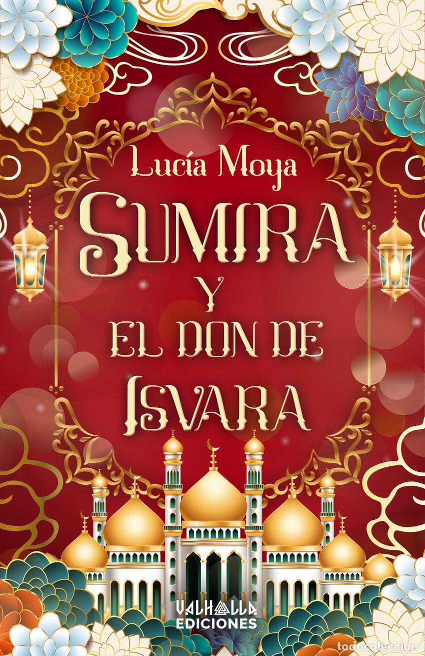 Livros: SUMIRA Y EL DON DE ISVARA - Moya, Luc&iacute;a