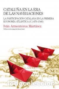 Livros: CATALU&Ntilde;A EN LA ERA DE LAS NAVEGACIONES - ARMENTEROS MARTINEZ, IVAN