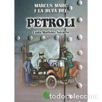 Libros: MARCUS MARC I LA RUTA DEL PETROLI - MARTINEZ NAVARRO, LAIDA