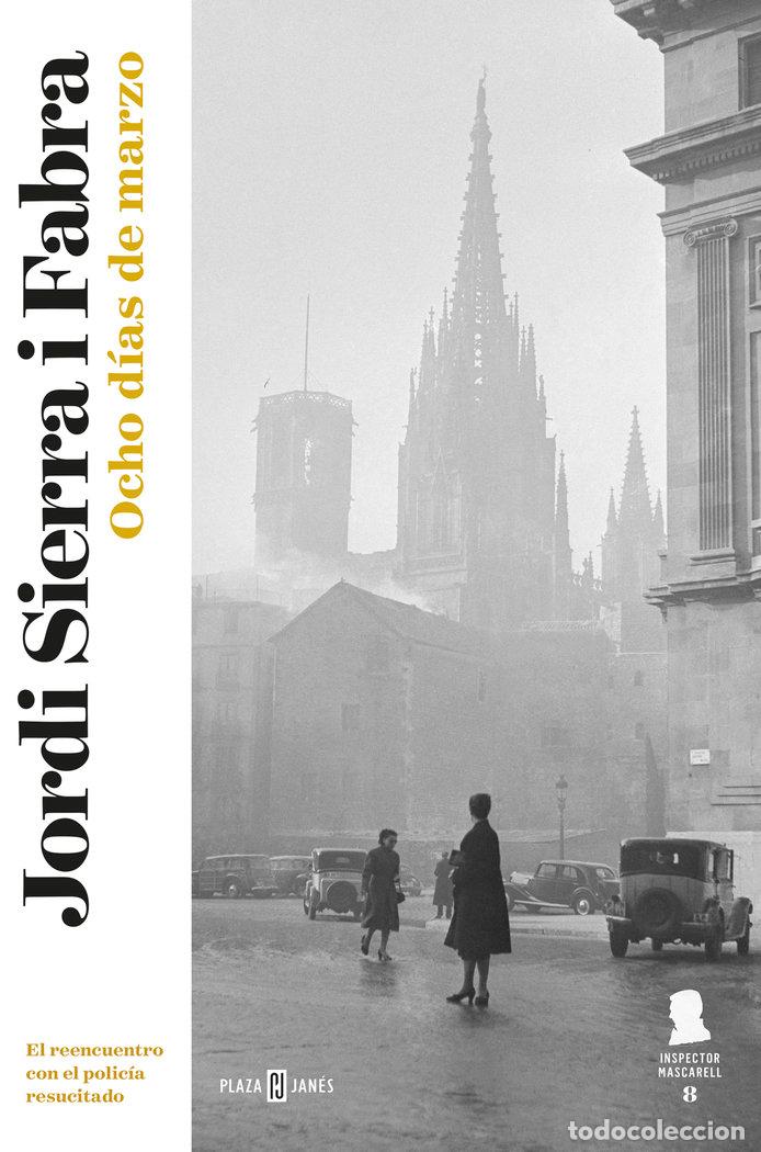 Libros: OCHO DIAS DE MARZO INSPECTOR MASCARELL 8 - SIERRA I FABRA, JORDI