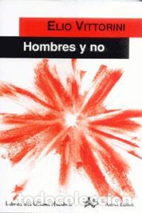 Libros: HOMBRES Y NO - VITTORINI, ELIO