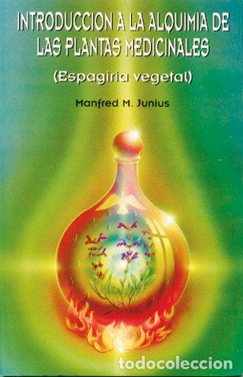 Libros: INT.A LA ALQUIMIA DE LAS PLANTAS MEDICINALES - JUNIUS, MANFRED M.