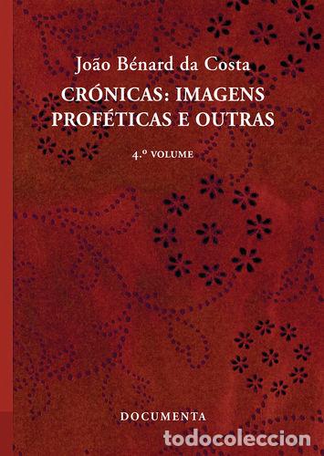 books: CR&Oacute;NICAS: IMAGENS PROF&Eacute;TICAS E OUTRAS (4.&ordm; VOLUME) - B&eacute;nard Da Costa, Jo&atilde;o