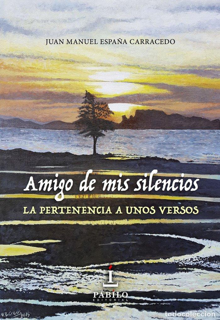 books: AMIGO DE MIS SILENCIOS - ESPA&Ntilde;A, JUAN MANUEL
