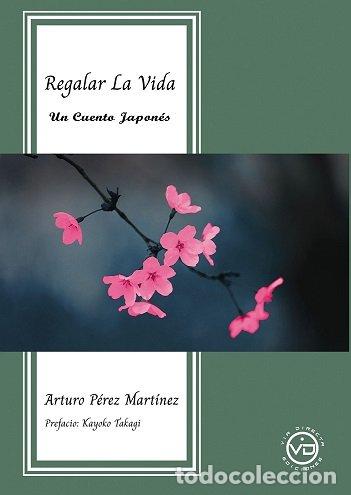 Libros: REGALAR LA VIDA - ARTURO PEREZ MARTINEZ