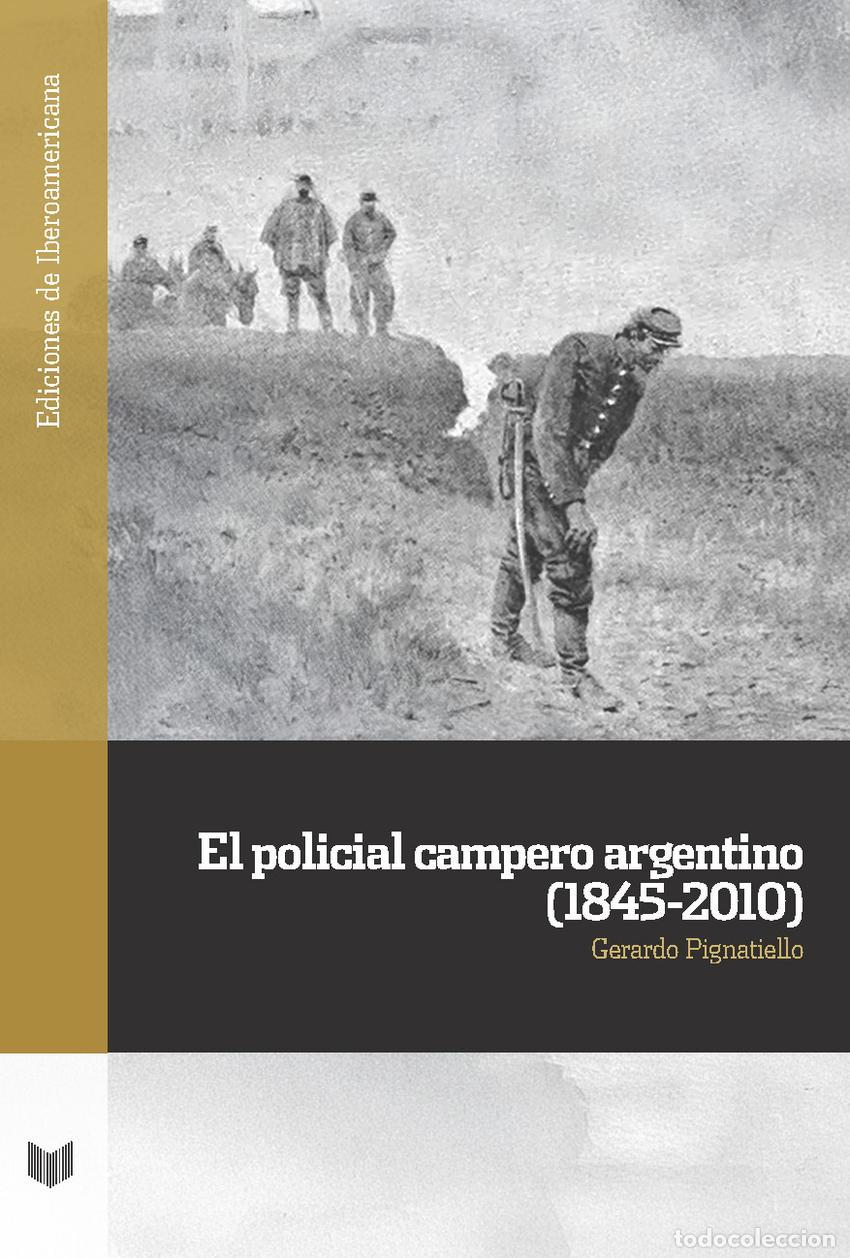 Libros: EL POLICIAL CAMPERO ARGENTINO (1845-2010) - Pignatiello, Gerardo