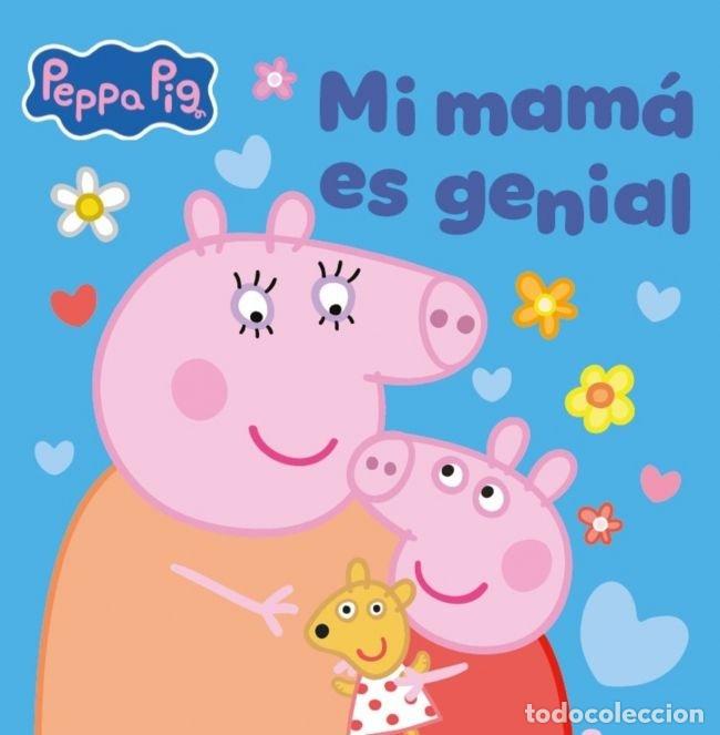 Libros: PEPPA PIG. UN CUENTO - MI MAM&Aacute; ES GENIAL - Hasbro