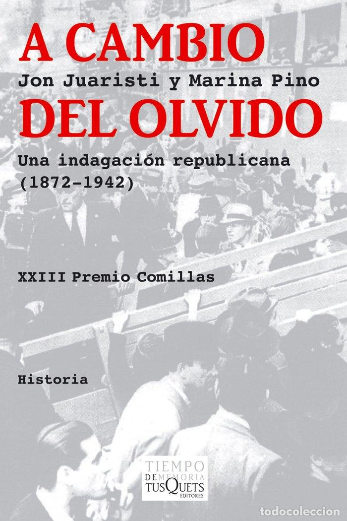 Libros: A CAMBIO DEL OLVIDO - JUARISTI, JON